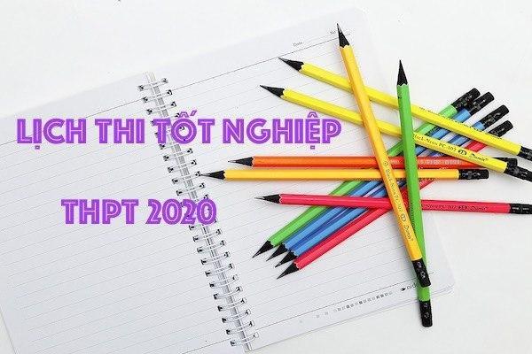 Lịch thi tốt nghiệp THPT và xét tuyển Đại học, Cao đẳng năm 2020