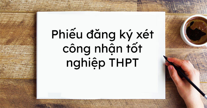 Phiếu đăng ký xét công nhận tốt nghiệp THPT 2020